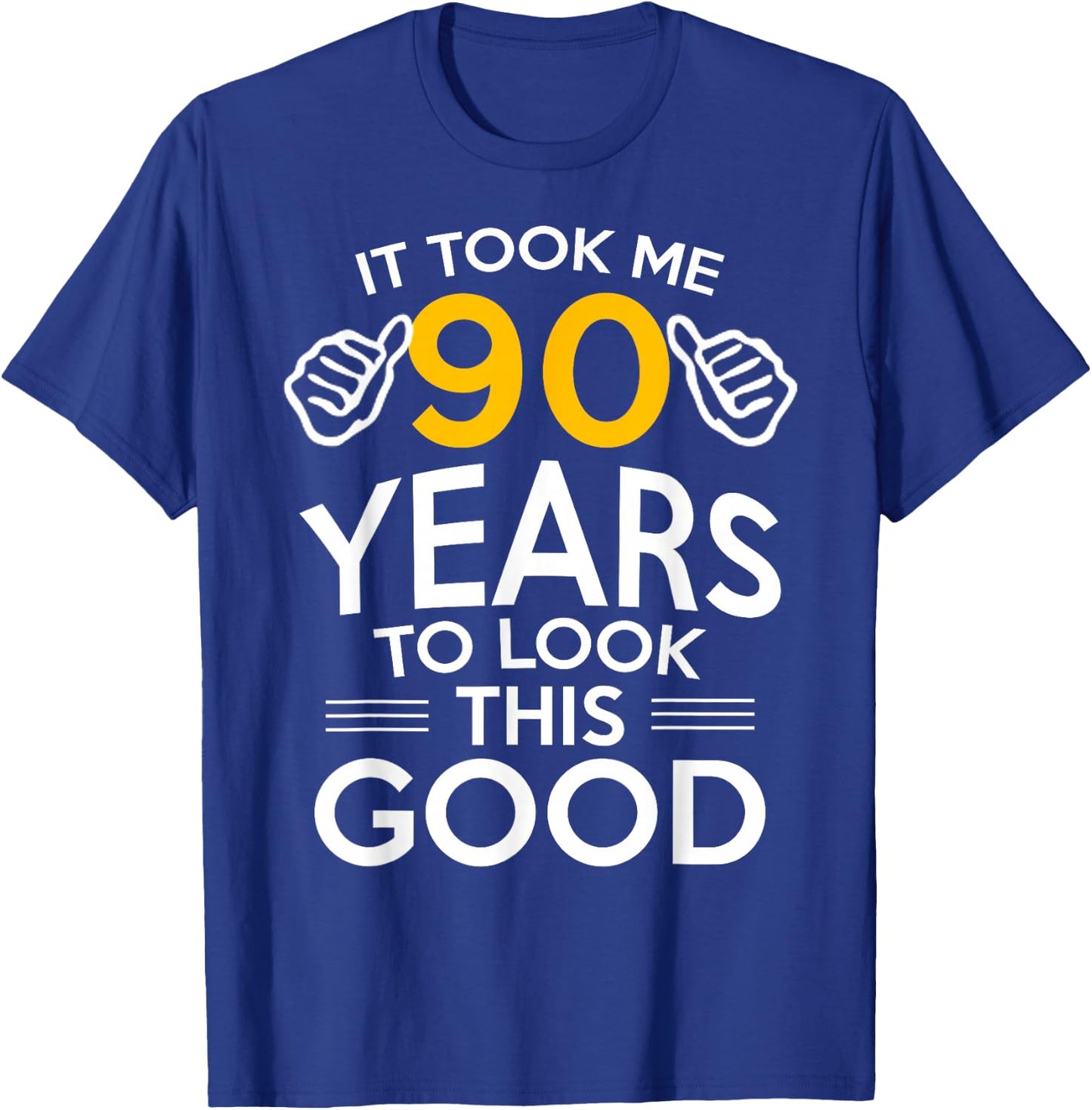90th Birthday Gift Took Me 90 Years Old T-Shirt - T-Shirt | Royal
