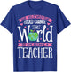 She Believed She Could Change The World T shirt Teacher Gift T-Shirt - T-Shirt | Royal