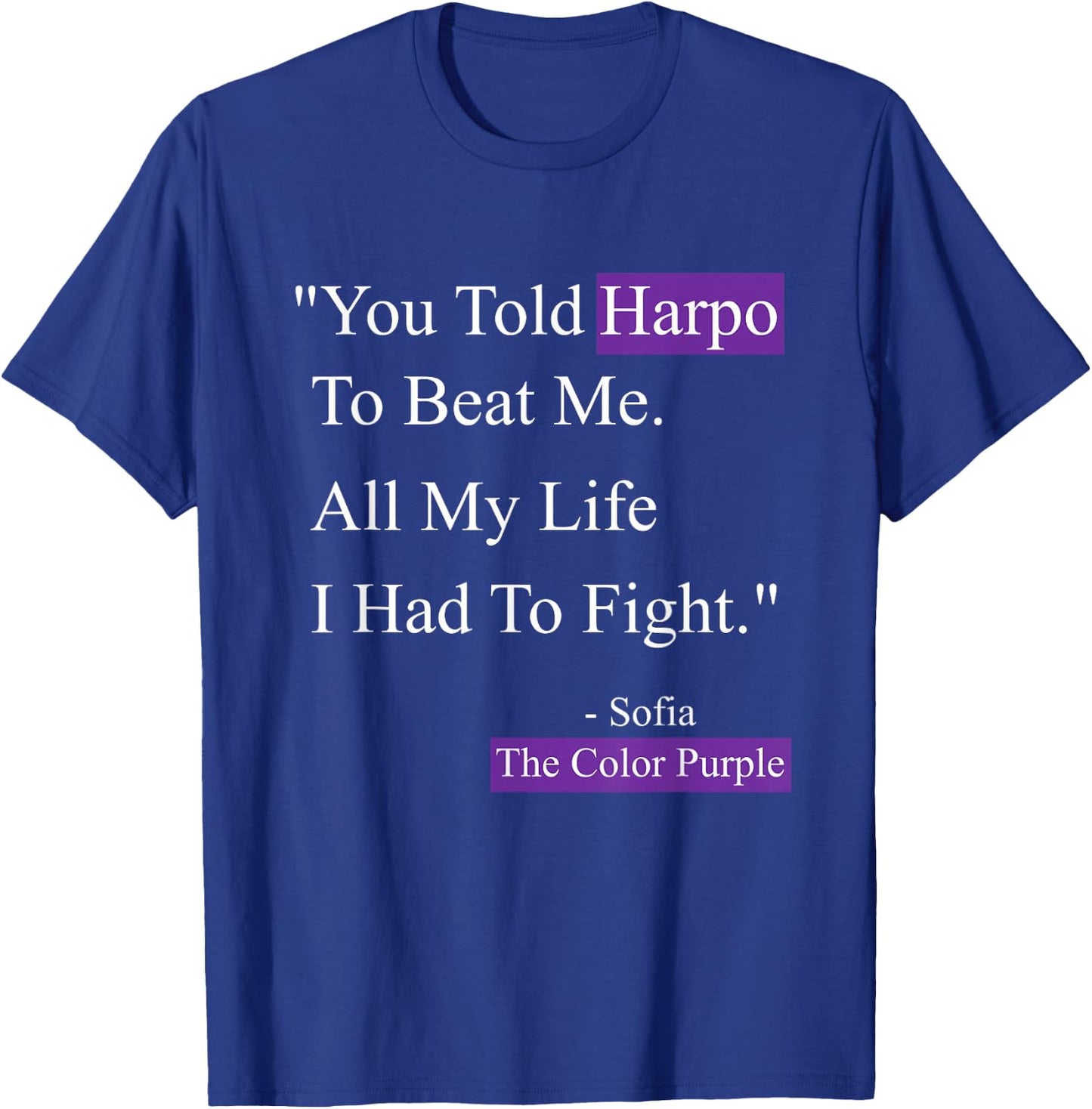 Sofia Harpo Black Movies Popular Quotes Movie Lover Gifts T-Shirt - T-Shirt | Royal