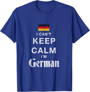 I Can't Keep Calm I'm German Flag Novelty T-Shirt - T-Shirt | Royal