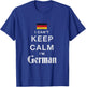 I Can't Keep Calm I'm German Flag Novelty T-Shirt - T-Shirt | Royal