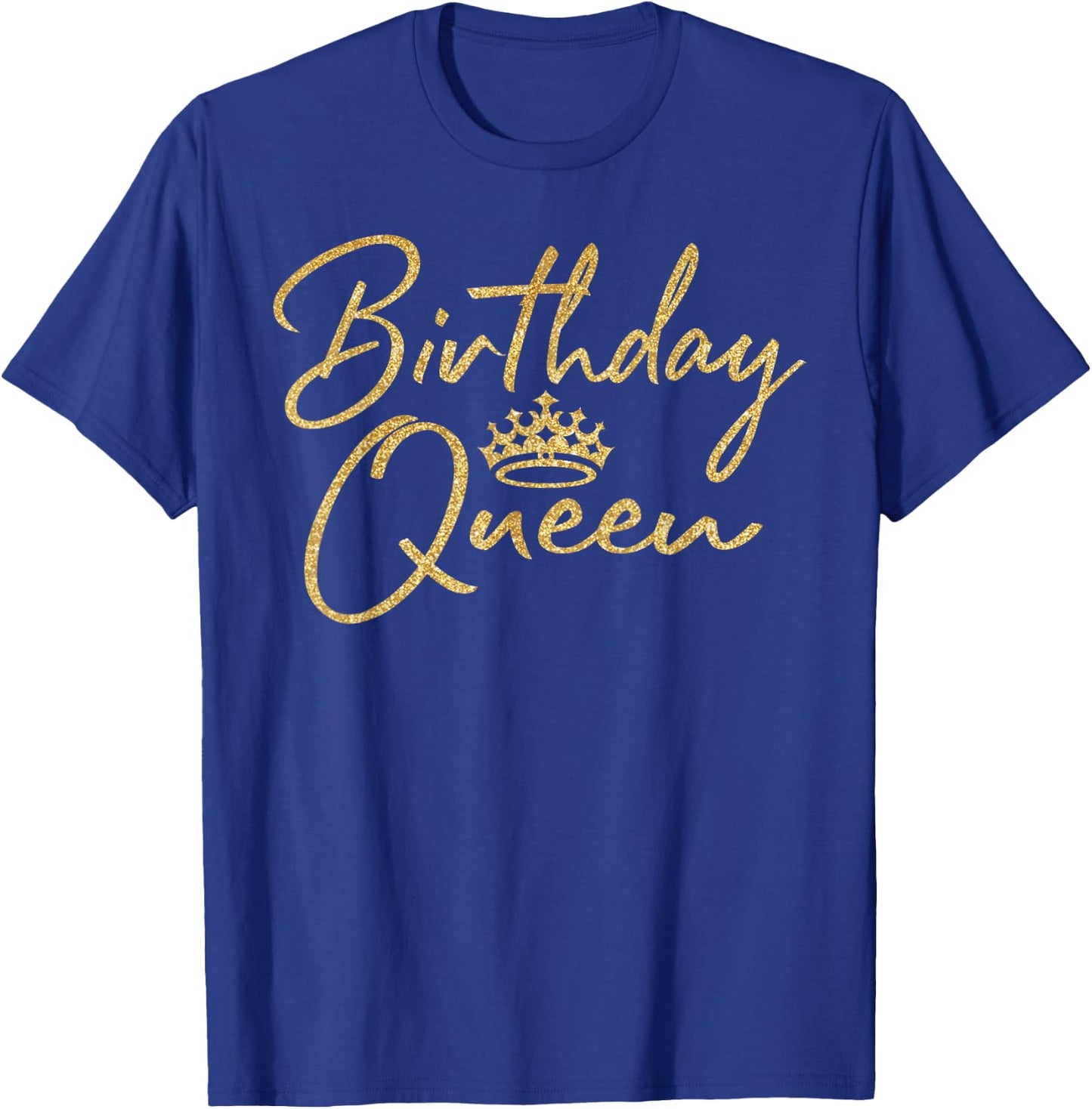 Birthday Queen B-Day Shirt Gift Girly Golden Crown T-Shirt - T-Shirt | Royal