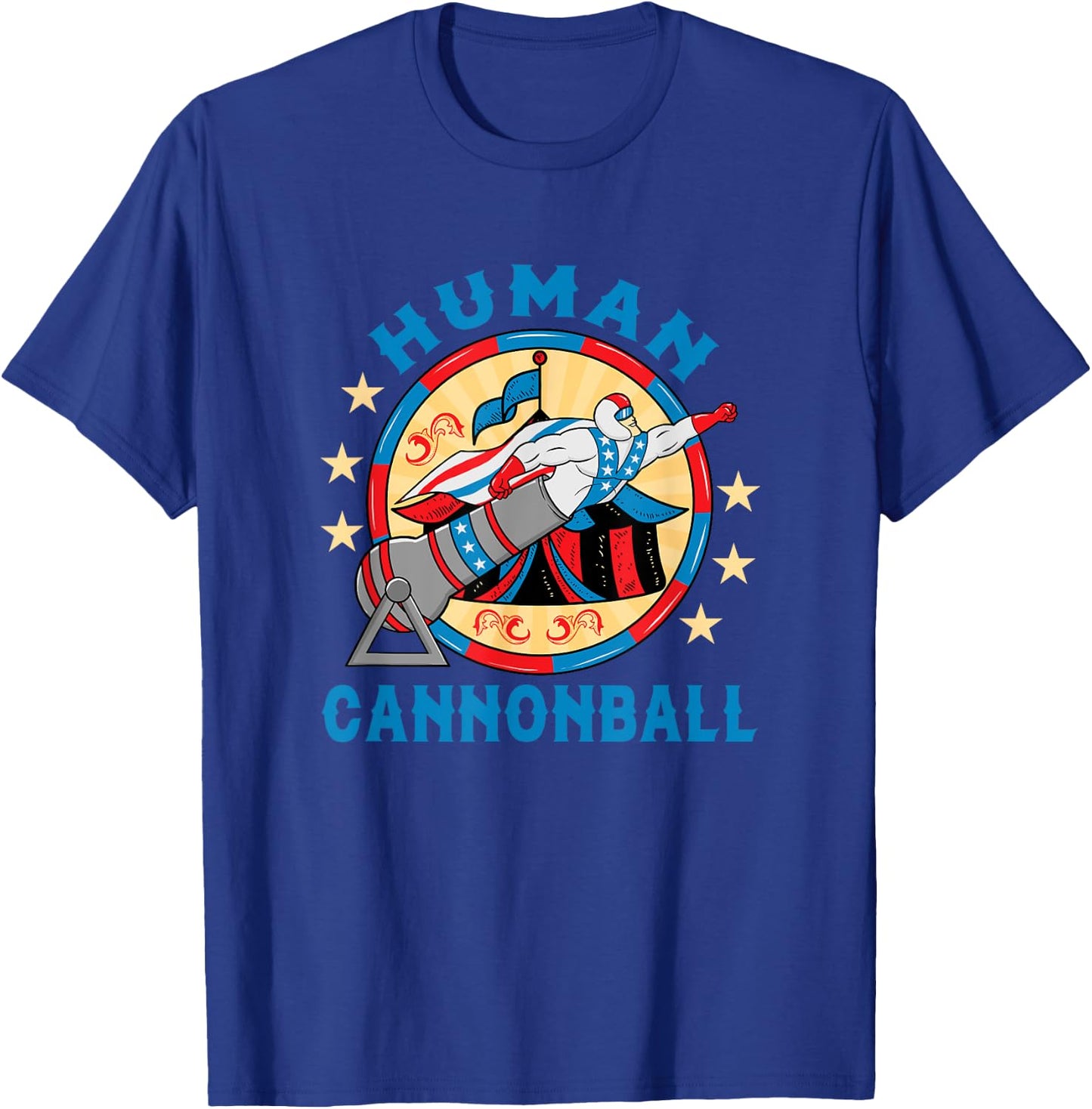 Circus Shirt -Human Cannonball Costume - Human Cannonball T-Shirt - T-Shirt | Royal