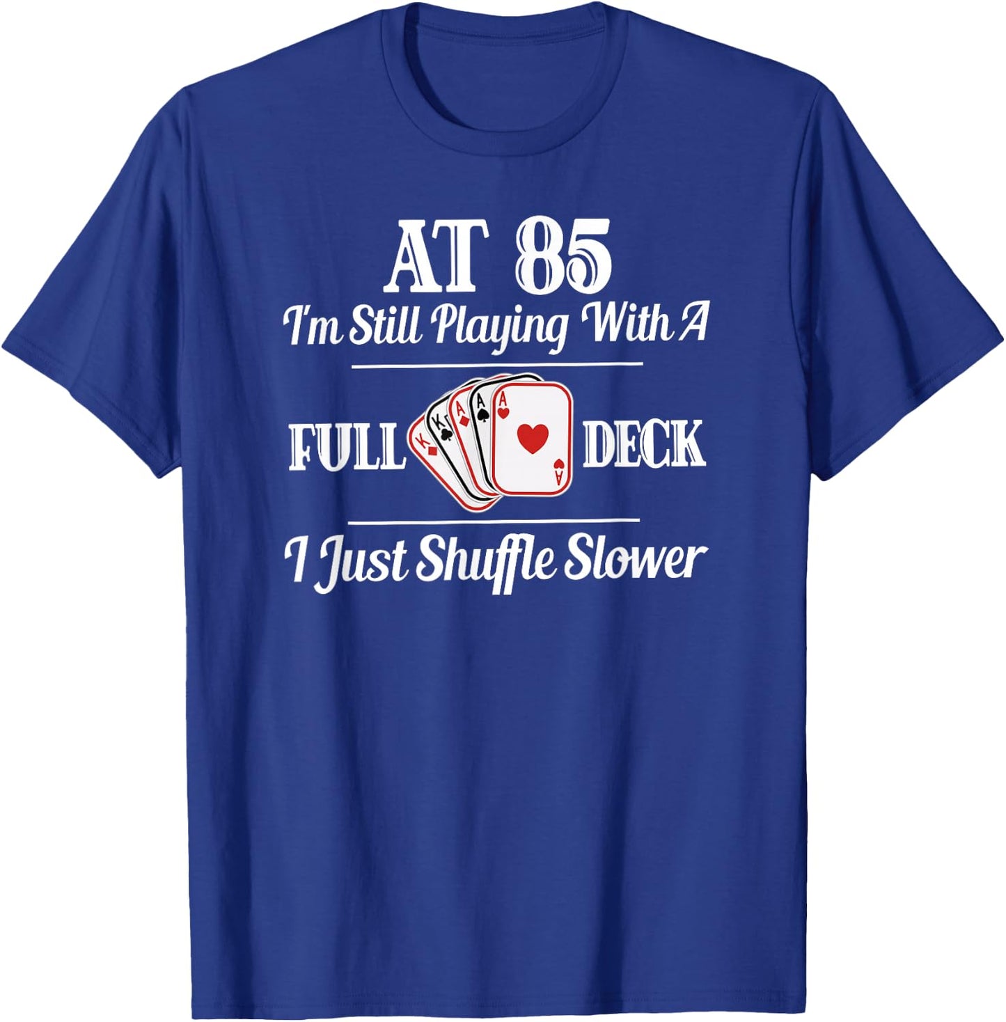 Funny 85th Birthday Gift T Shirt - 85 Year Old Cards Shirt T-Shirt - T-Shirt | Royal