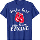 Just a Girl Who Loves Boxing Girls Boxing T-Shirt - T-Shirt | Royal