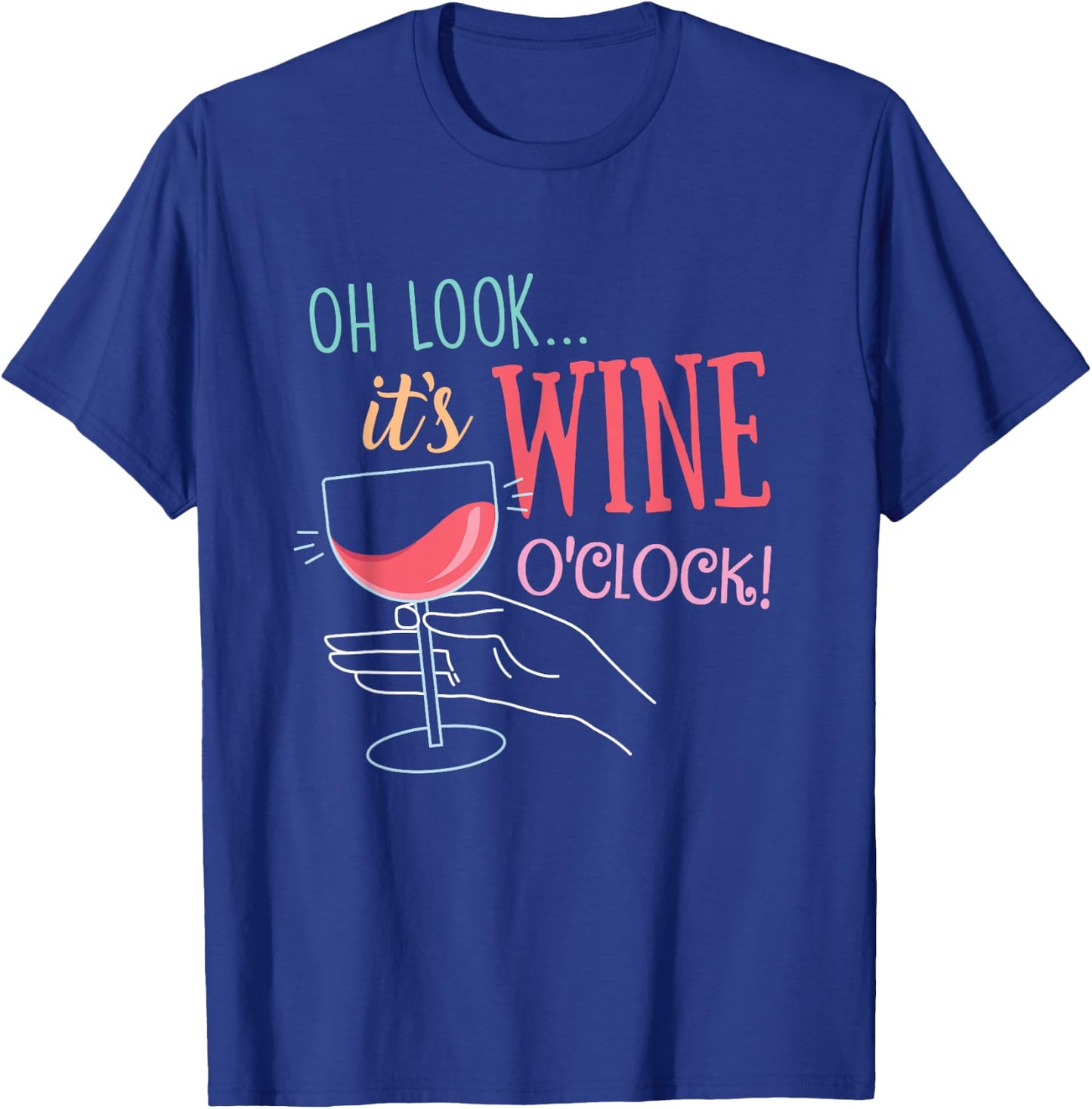 Oh Look It's Wine O'Clock, Funny Wine Drinker Party T-Shirt - T-Shirt | Royal