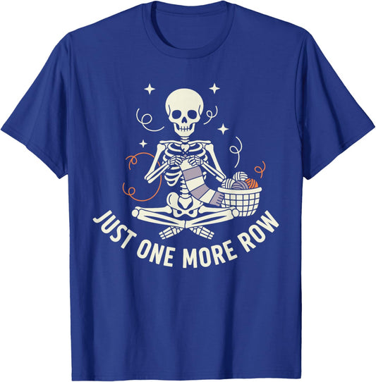 Skeleton Crochet Shirt Funny Skeleton Just One More Row T-Shirt - T-Shirt | Royal