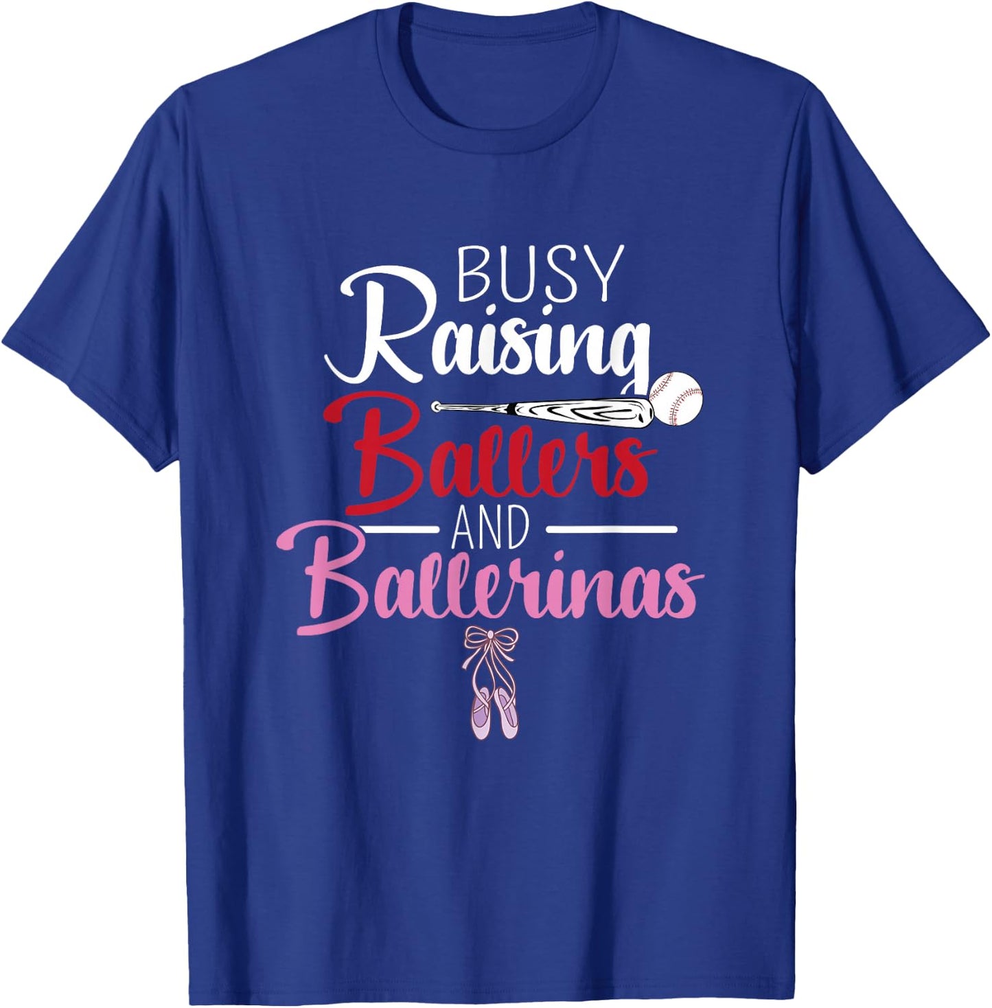 Busy Raising Ballers and Ballerinas Supporter Mom Gift T-Shirt - T-Shirt | Royal