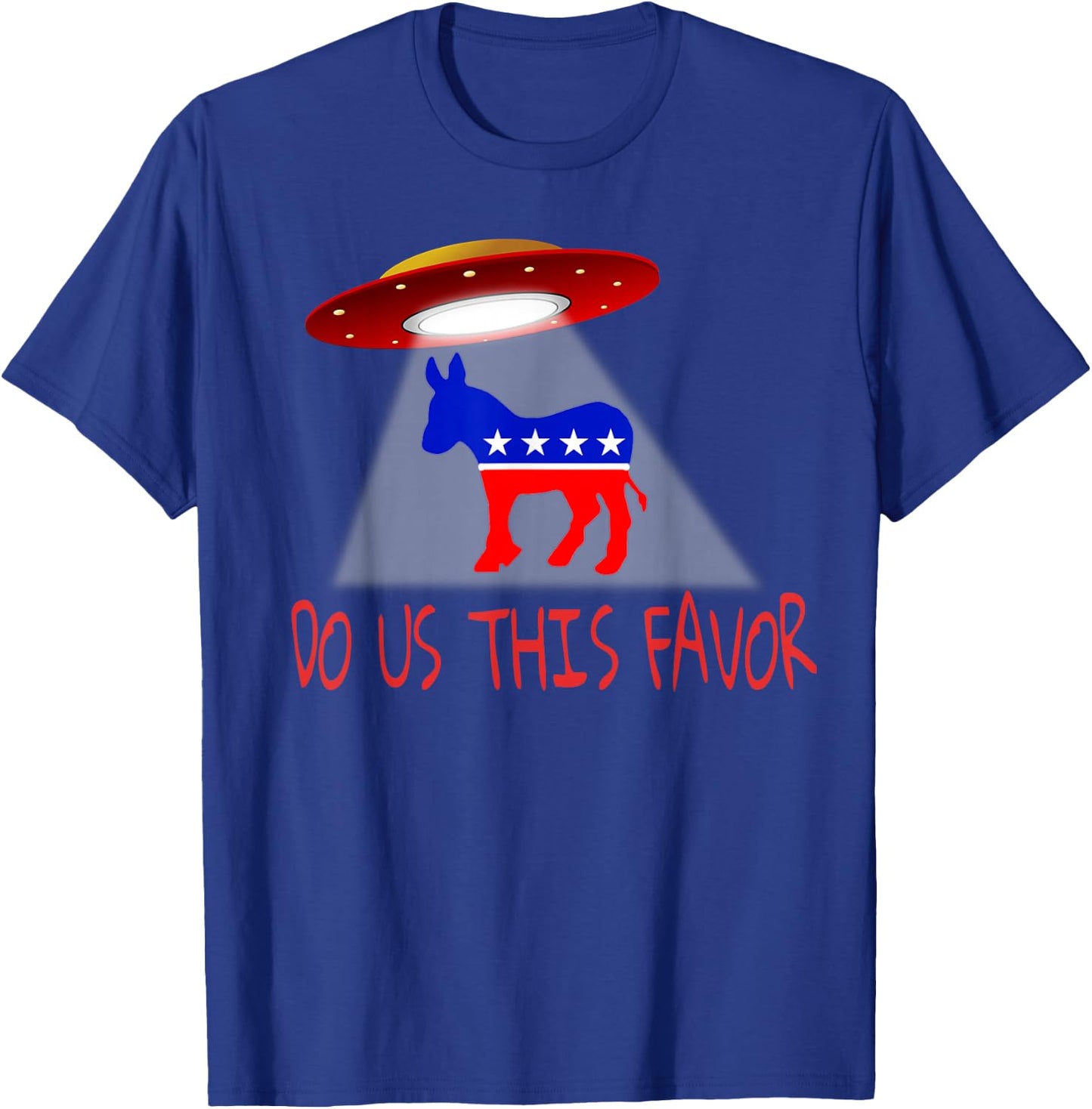 Anti Democrats Political Resistance Alien UFO Donkey Humor T-Shirt - T-Shirt | Royal