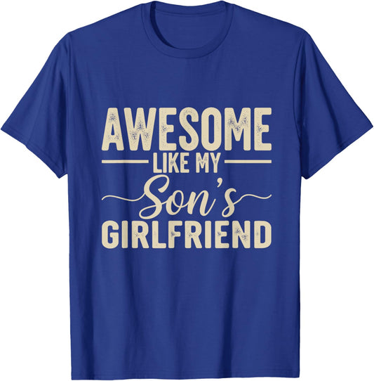 Awesome Like My Son's Girlfriend Funny Parent Fathers Day T-Shirt - T-Shirt | Royal
