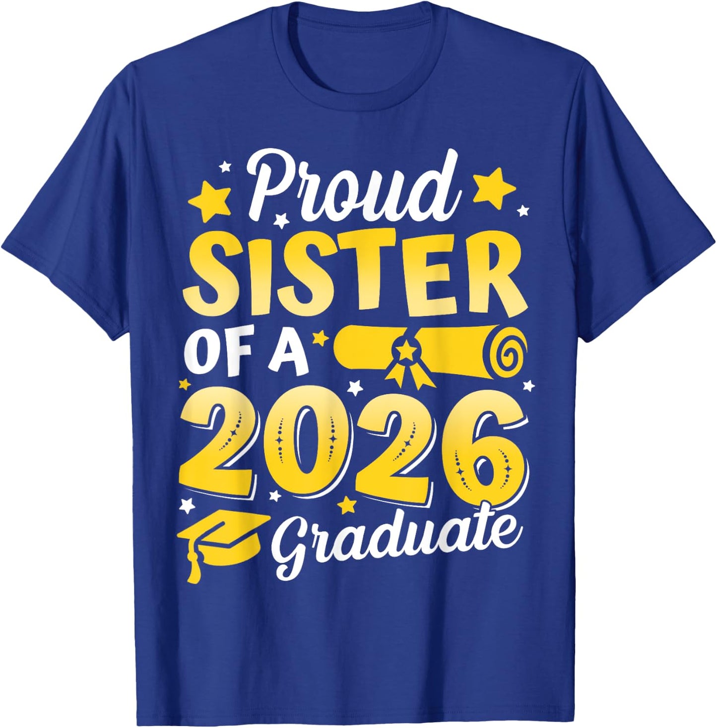 Proud Sister Of A 2026 Graduate Senior Class Graduation Gift T-Shirt - T-Shirt | Royal