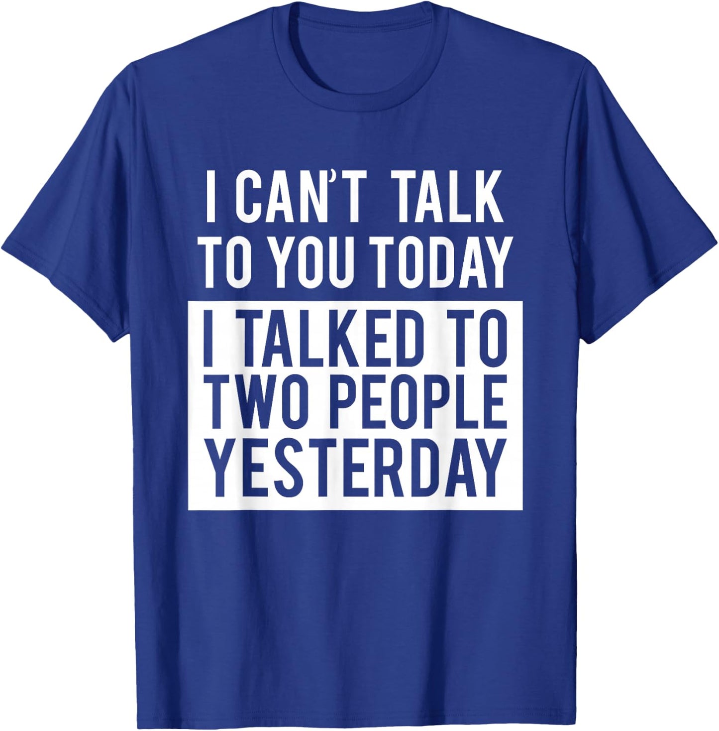 Funny Introvert - Can't Talk to You Today T-Shirt - T-Shirt | Royal