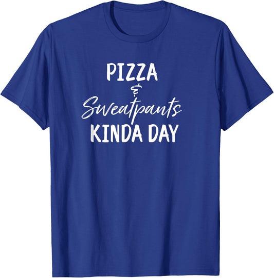 Funny Chill Day Pizza and Sweatpants Kinda Day T-Shirt - T-Shirt | Royal