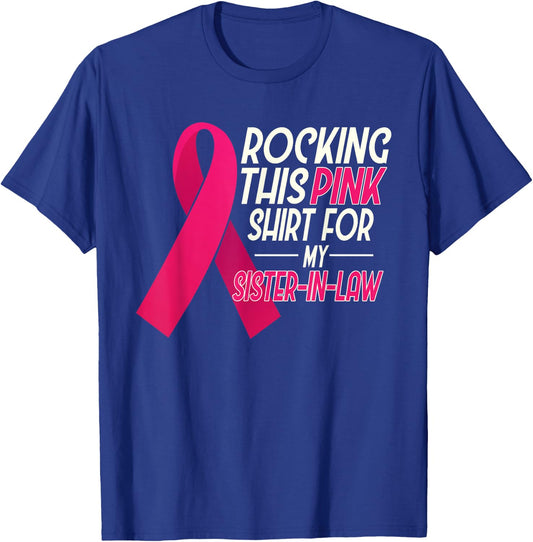 I Wear Pink for my Sister In Law, Breast Cancer Awareness T-Shirt - T-Shirt | Royal