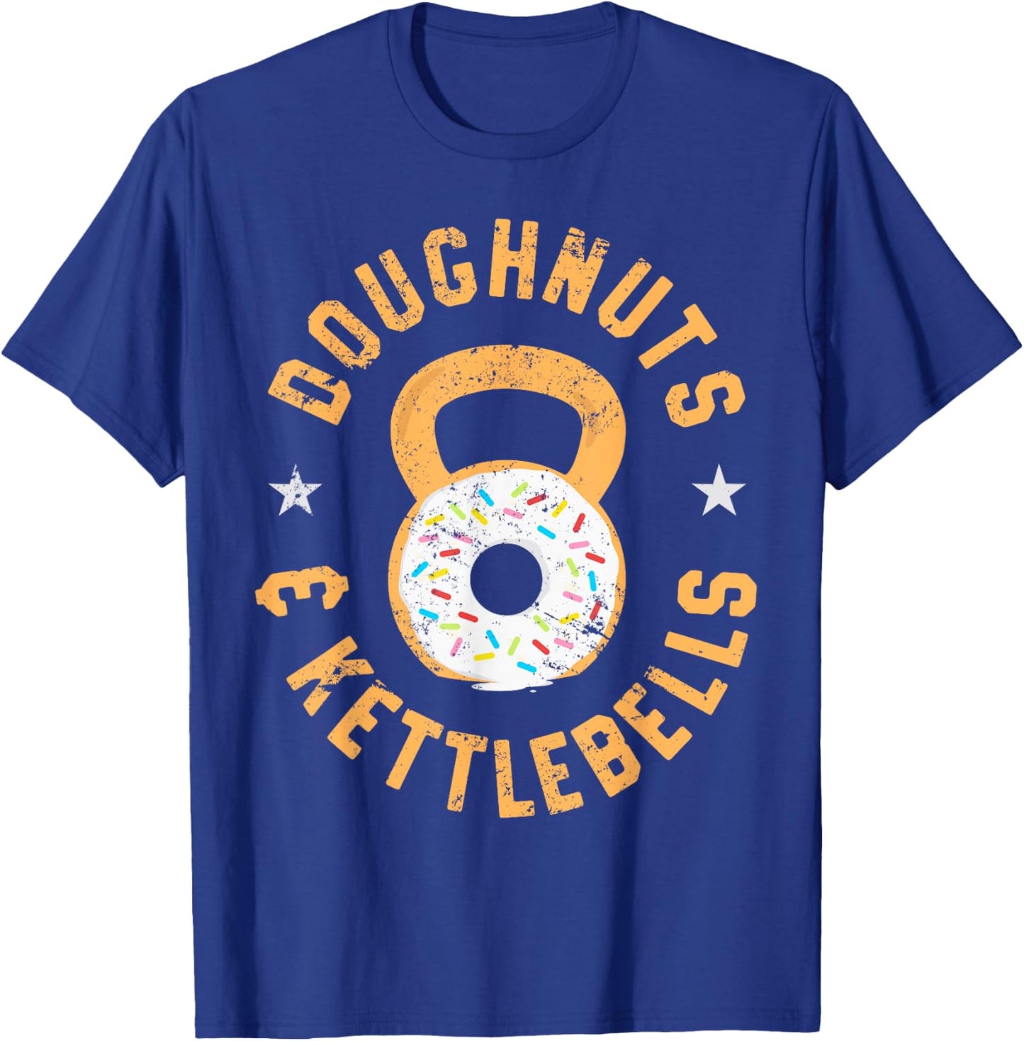 Funny Donut Kettlebell , Doughnuts and Kettlebells T-Shirt - T-Shirt | Royal