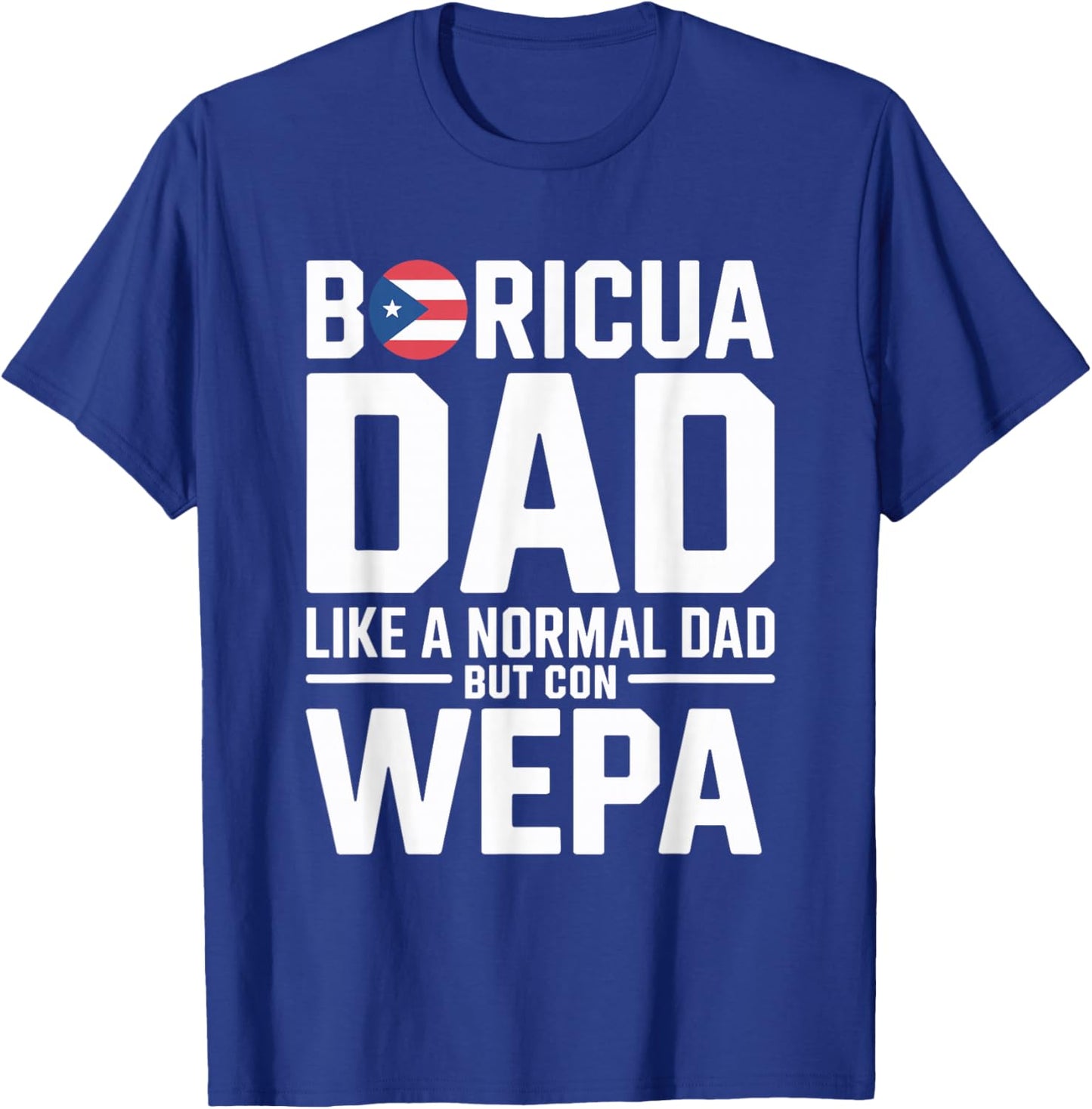 Puerto Rico Papi Wepa Boricua Bori Puerto Rican Dad T-Shirt - T-Shirt | Royal