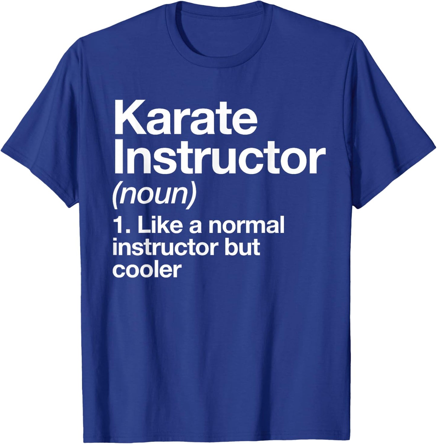 Karate Trainer Definition Funny Martial Arts Trainer T-Shirt - T-Shirt | Royal