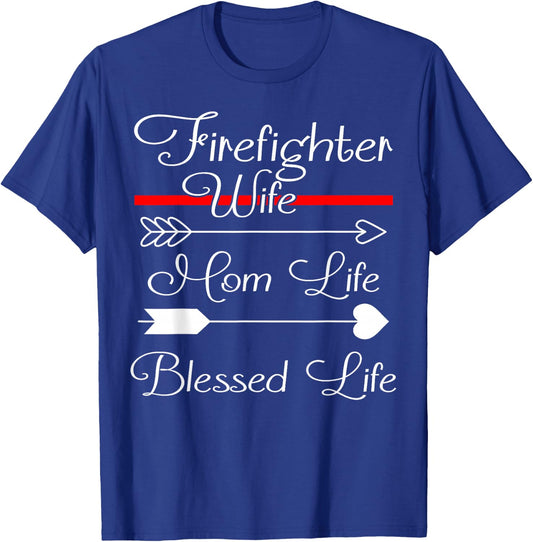 FireFighter Wife Mom Life Blessed Life T-Shirt - T-Shirt | Royal