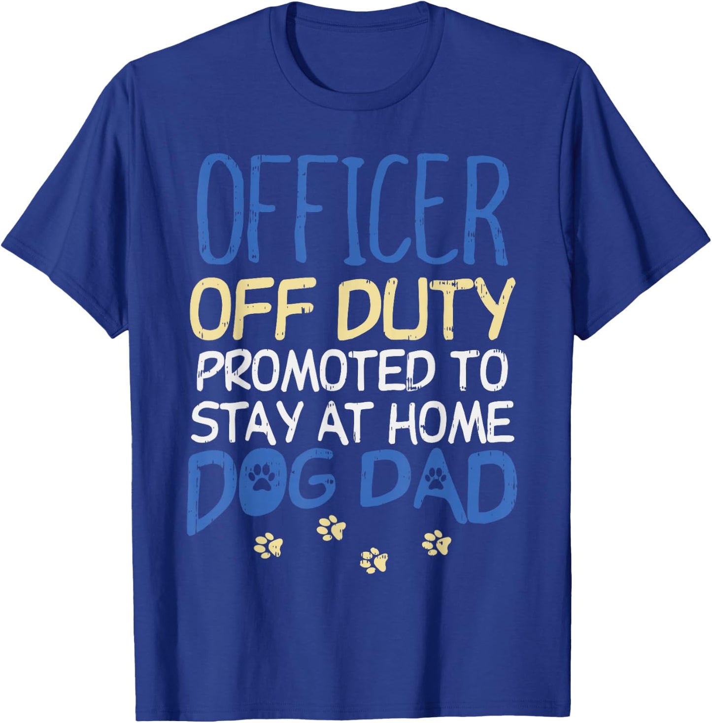 Officer Off Duty Dog Dad Funny Cop Police Retirement Gift T-Shirt - T-Shirt | Royal