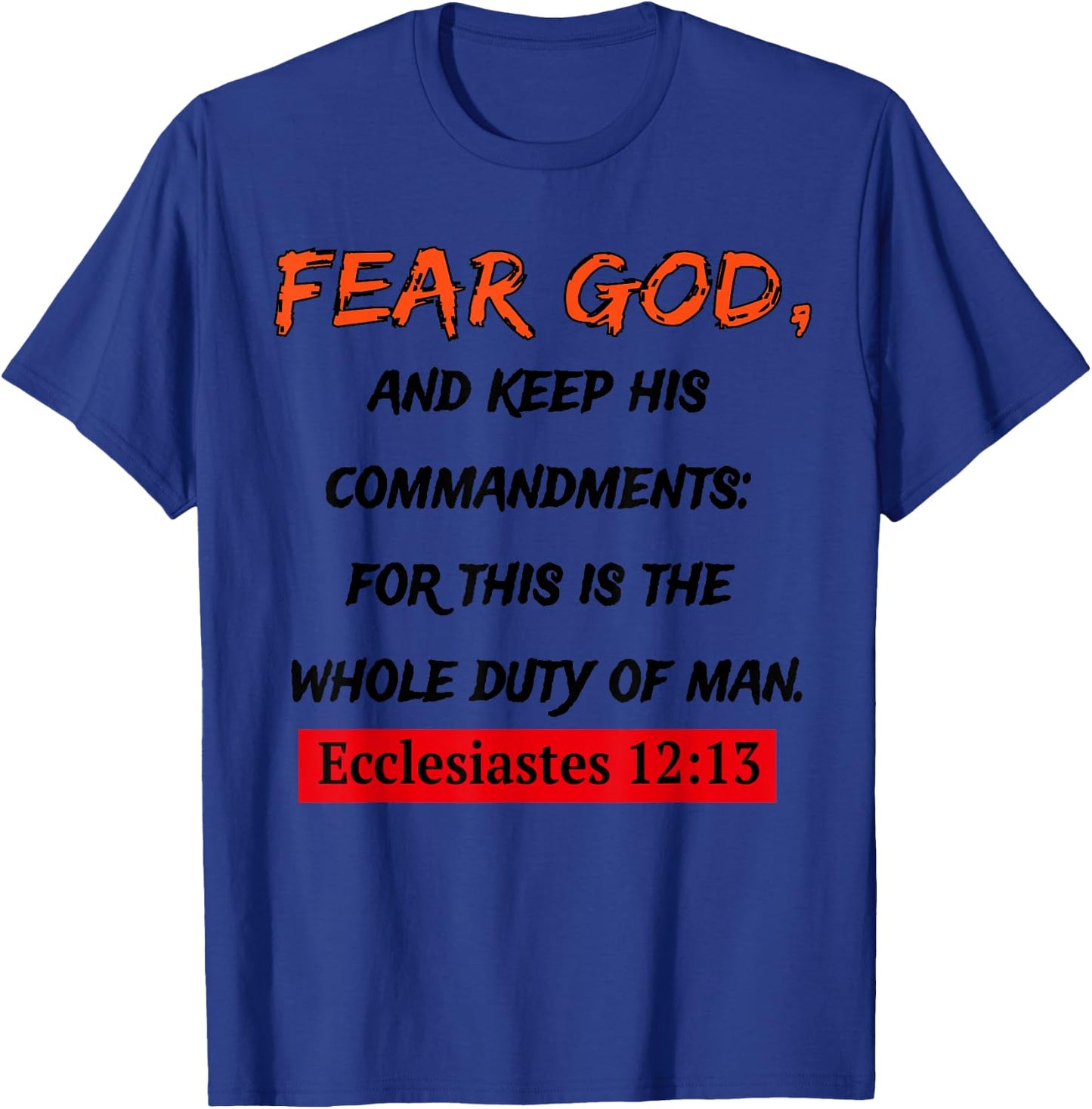 Fear God and keep His Commandments Apparel T-Shirt - T-Shirt | Royal