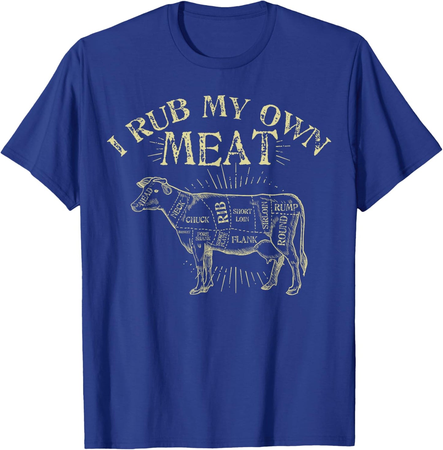Funny BBQ Chef | I Rub My Own Meat | Joke Chef T-Shirt - T-Shirt | Royal