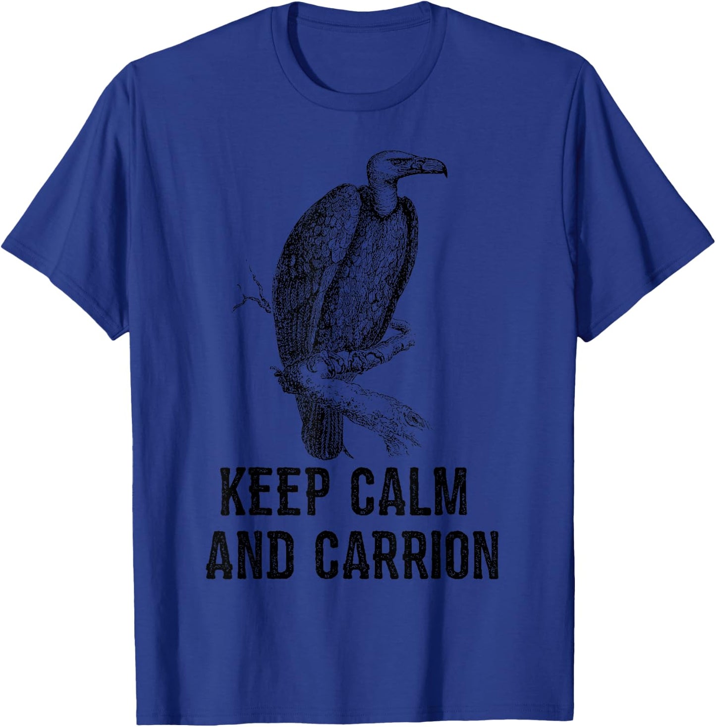 Funny Design Keep Calm and Vultures Condor Buzzard T-Shirt - T-Shirt | Royal