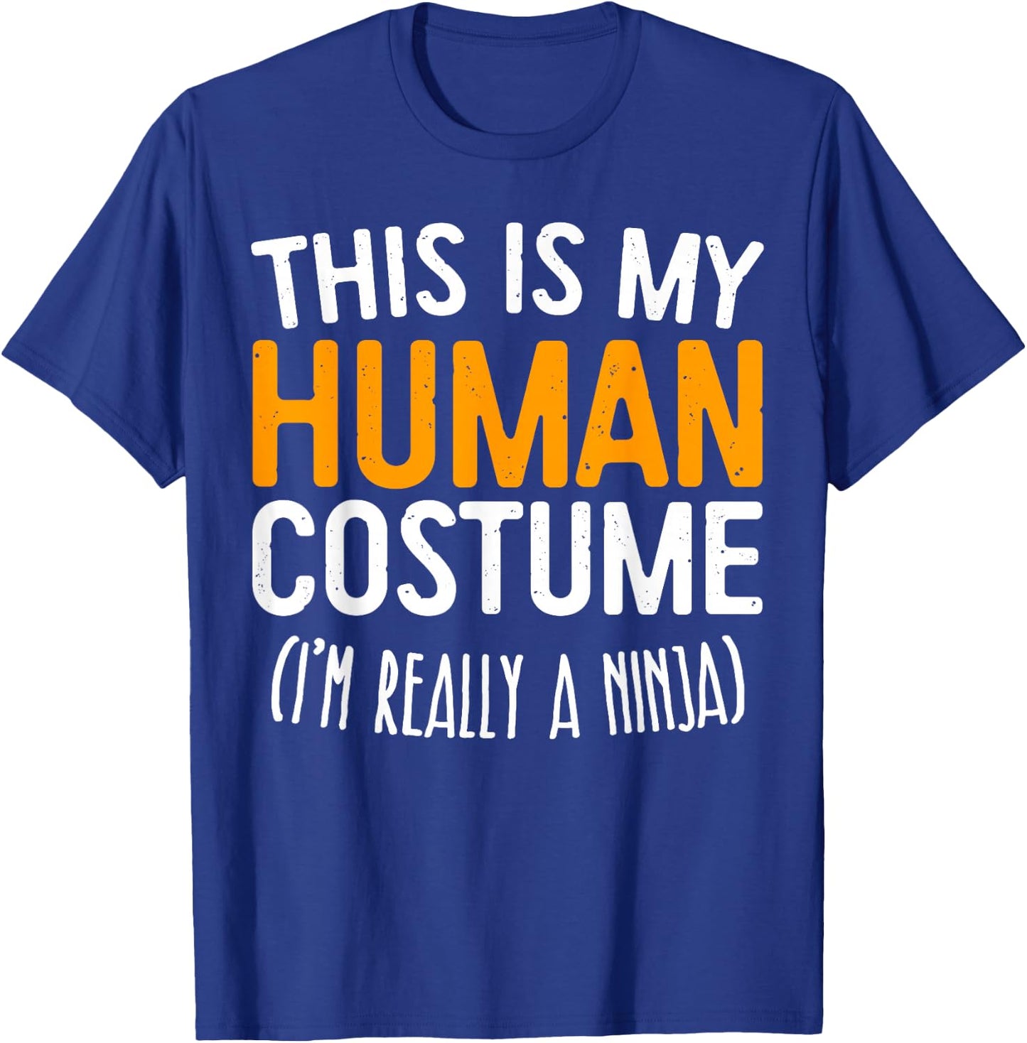 This Is My Human Costume I'm Really A Ninja Shirt Adult Kids T-Shirt - T-Shirt | Royal
