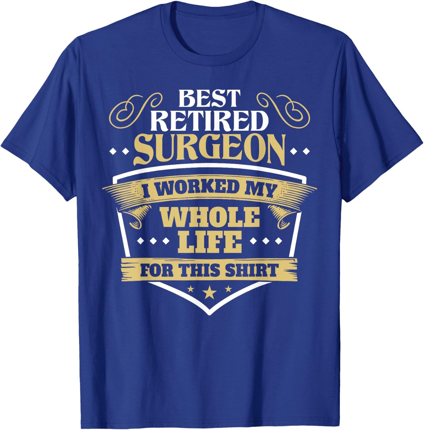 Best Retired Surgeon Gift & Women T-Shirt - T-Shirt | Royal