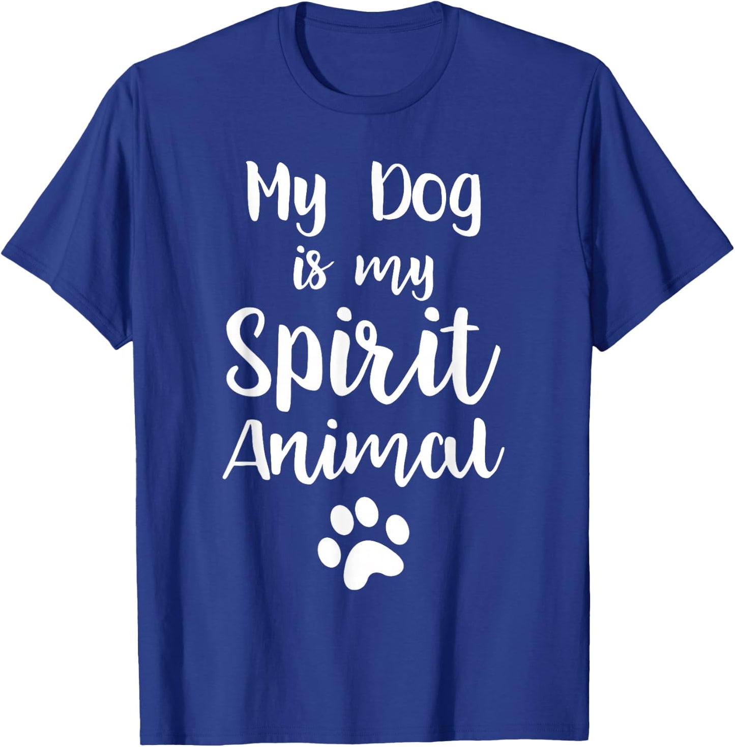 My Dog Is My Spirit Animal Shirt Dog Lover Owner Gift T-Shirt - T-Shirt | Royal
