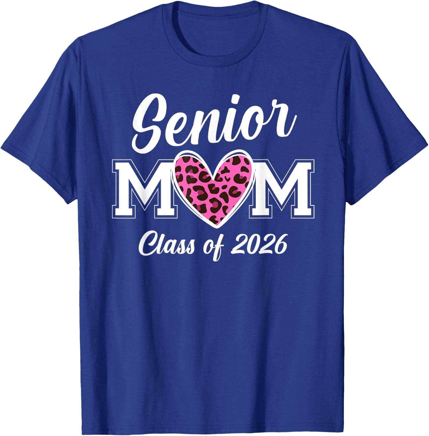 Senior Mom 2026 Class Of 2026 Graduate Mama Pink Leopard T-Shirt - T-Shirt | Royal