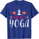 Y'all Need Yoga, Southern Meditation Quote Saying Gift T-Shirt - T-Shirt | Royal