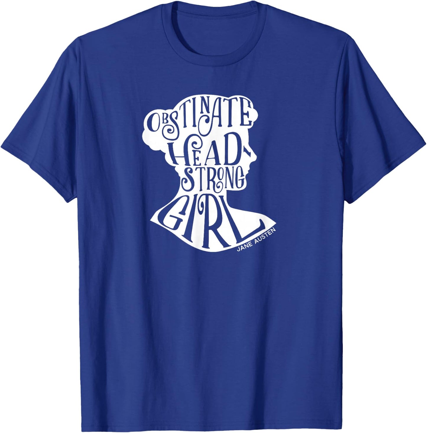 Obstinate Headstrong Pride and Prejudice Jane Austen Shirt T-Shirt - T-Shirt | Royal