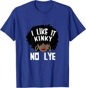 I Like It Kinky No Lye Natural Hair Products T-Shirt - T-Shirt | Royal