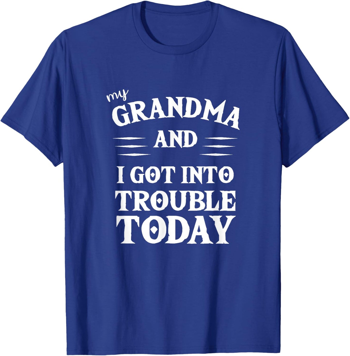 My Grandma and I Got Into Trouble Today T Shirt for Kids T-Shirt - T-Shirt | Royal
