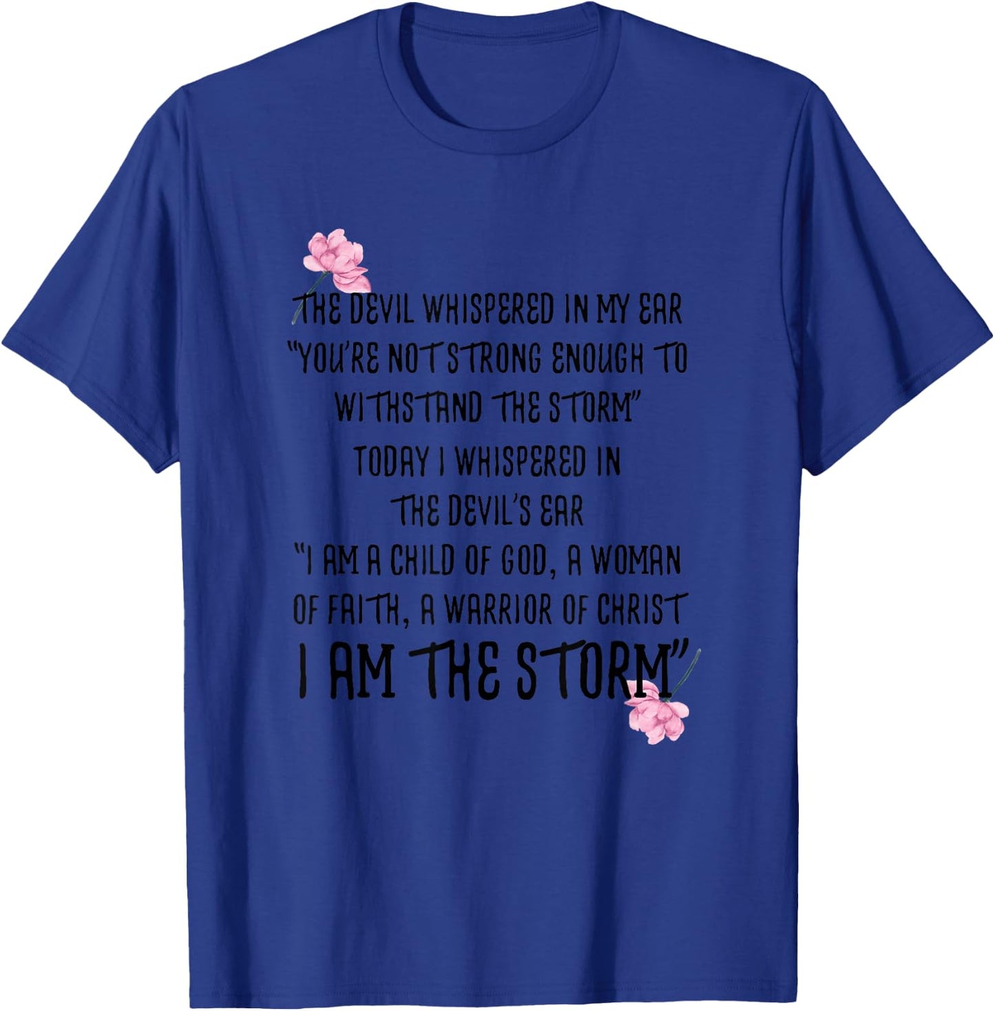 I am the storm Shirt - The Devil Whispered In My Ear T-Shirt - T-Shirt | Royal