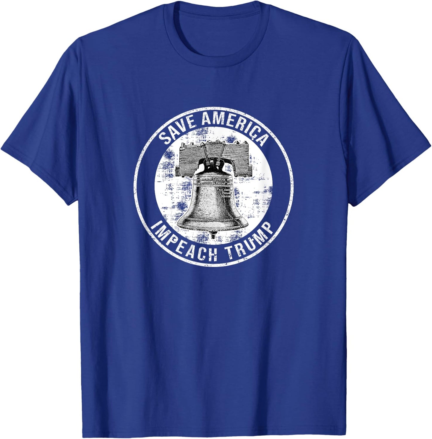 Save America Impeach Trump Liberty Bell Anti Trump Political T-Shirt - T-Shirt | Royal