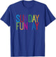 Sunday Funday T shirt T-Shirt - T-Shirt | Royal