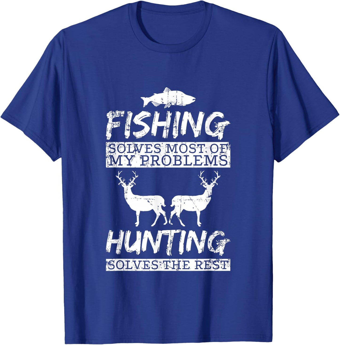 Funny Fishing Hunting Solves Problem Fish Deer Big Game Gift T-Shirt - T-Shirt | Royal
