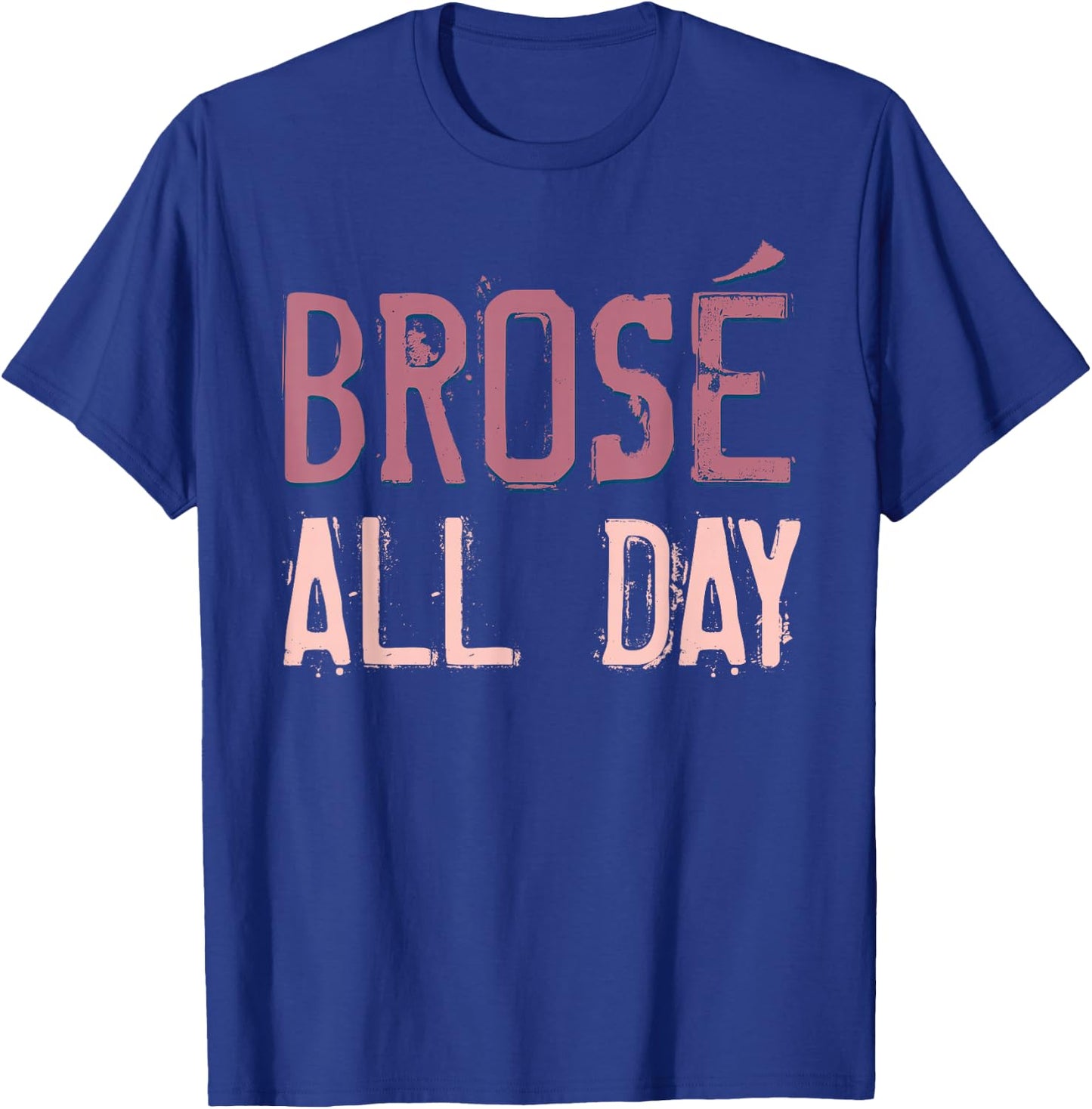 Brose All Day Cute Rose Wine Drinking Vintage Wine Lovers T-Shirt - T-Shirt | Royal