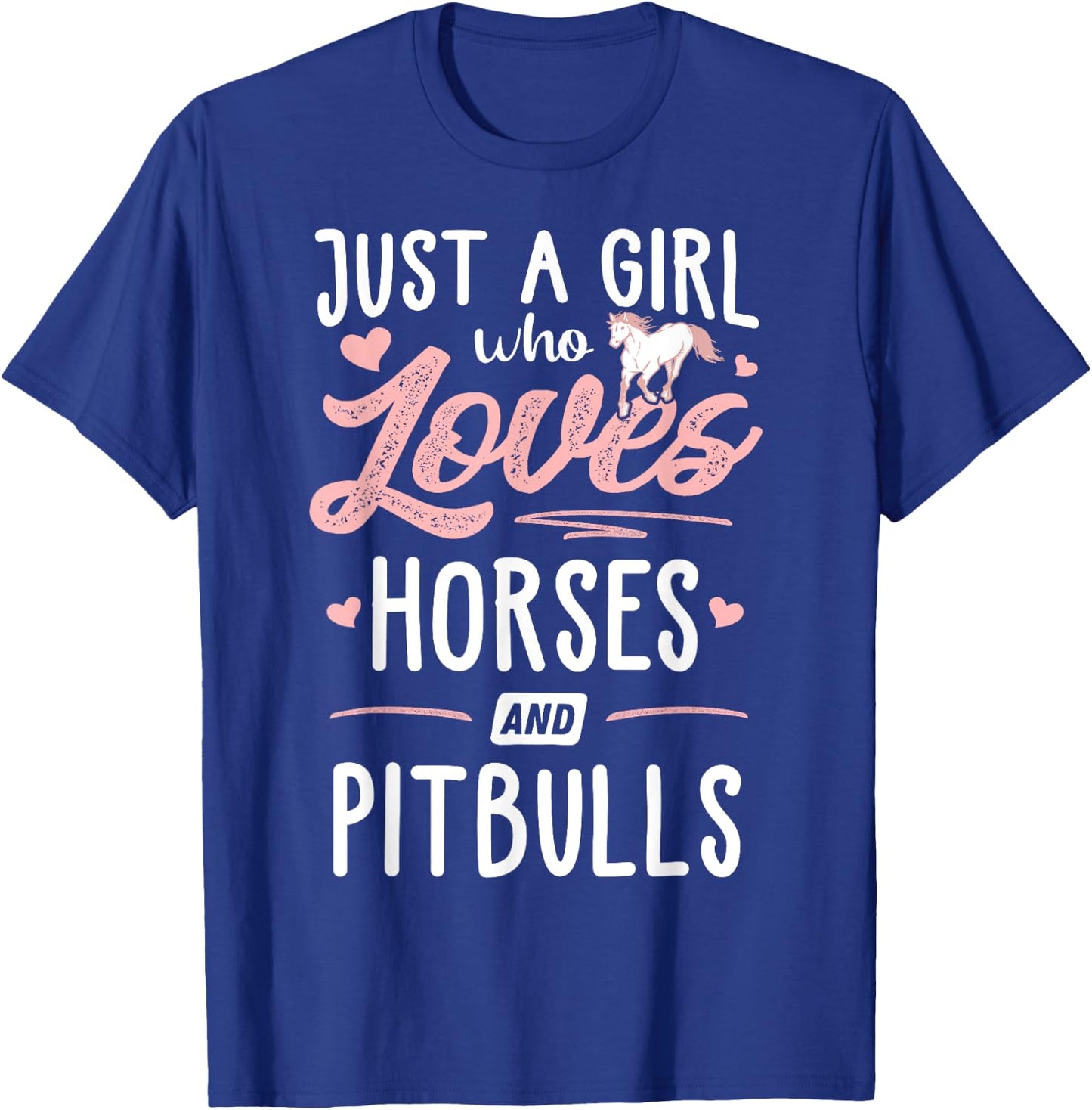 Just A Girl Who Loves Horses And Pitbulls Horse Lover T-Shirt - T-Shirt | Royal