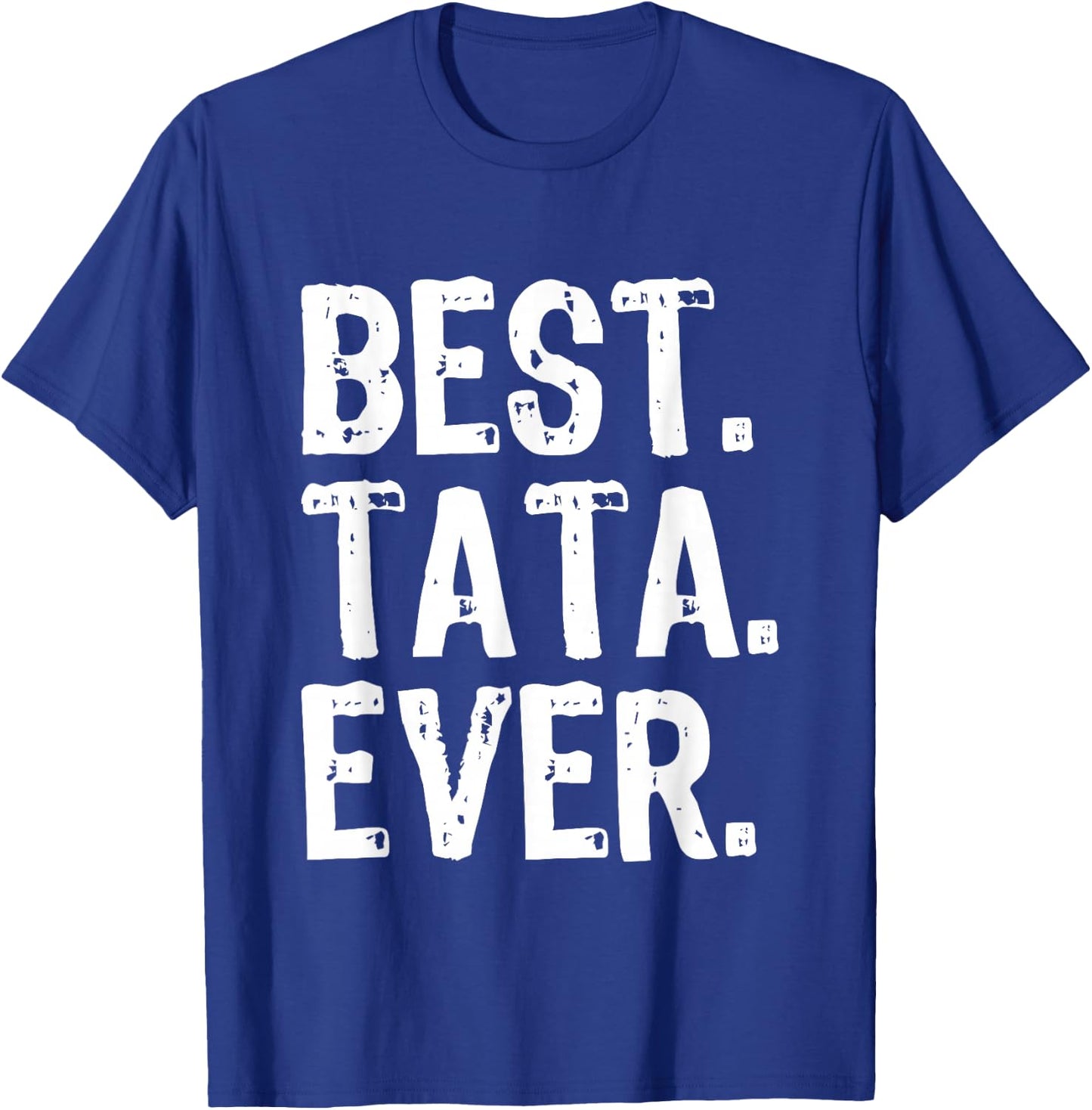 Best Tata Ever Funny Cool T-Shirt - T-Shirt | Royal