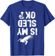 Is My Sled Ok? Funny Snowmobile Snow Sled Rider Snowmobiling T-Shirt - T-Shirt | Royal