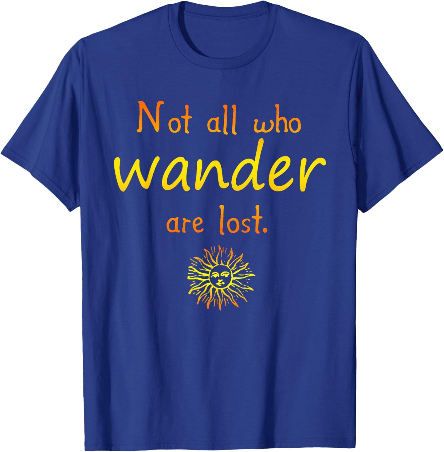 Not All Who Wander Are Lost T-Shirt - T-Shirt | Royal