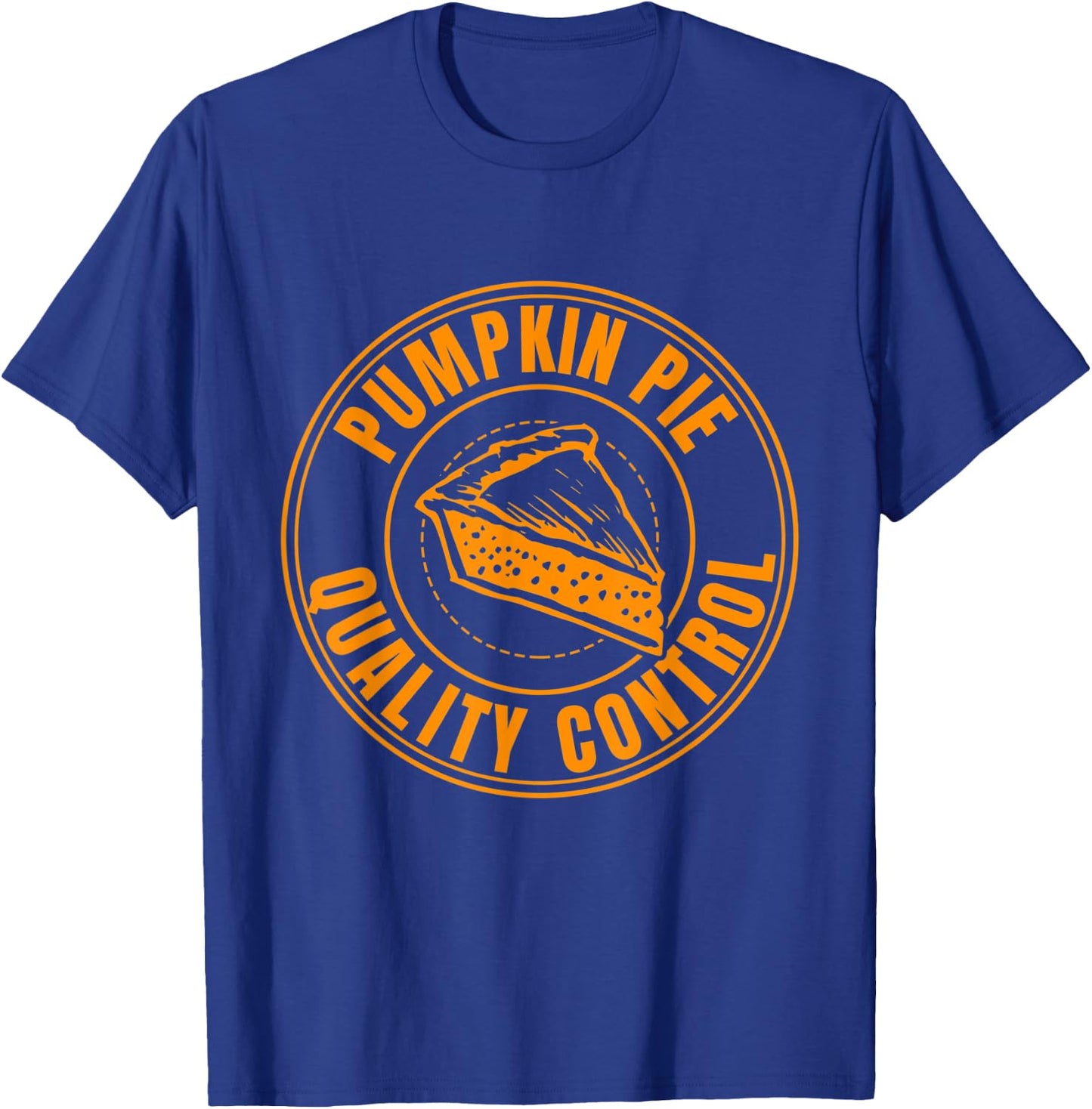 Pumpkin Pie Quality Control Fall Thanksgiving Halloween T-Shirt - T-Shirt | Royal