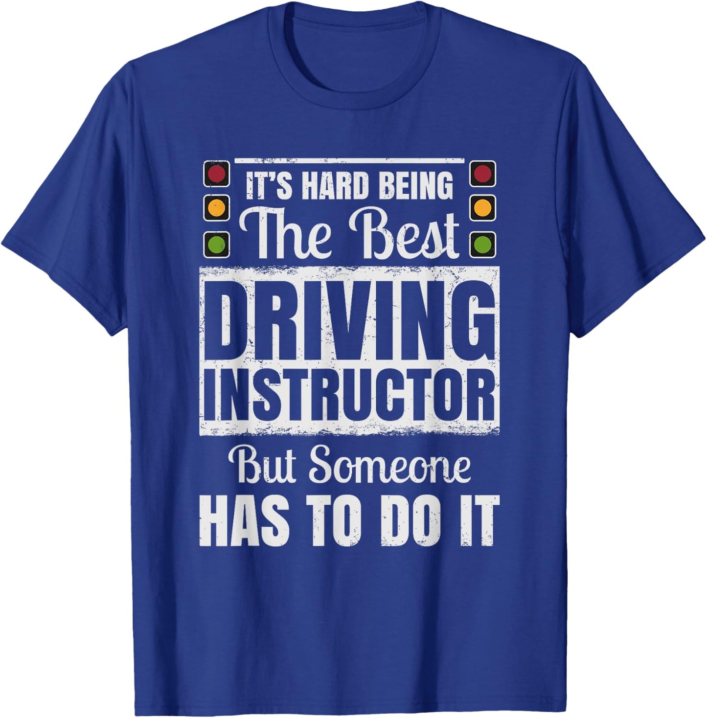 It's Hard Being The Best Driving Instructor T-Shirt - T-Shirt | Royal