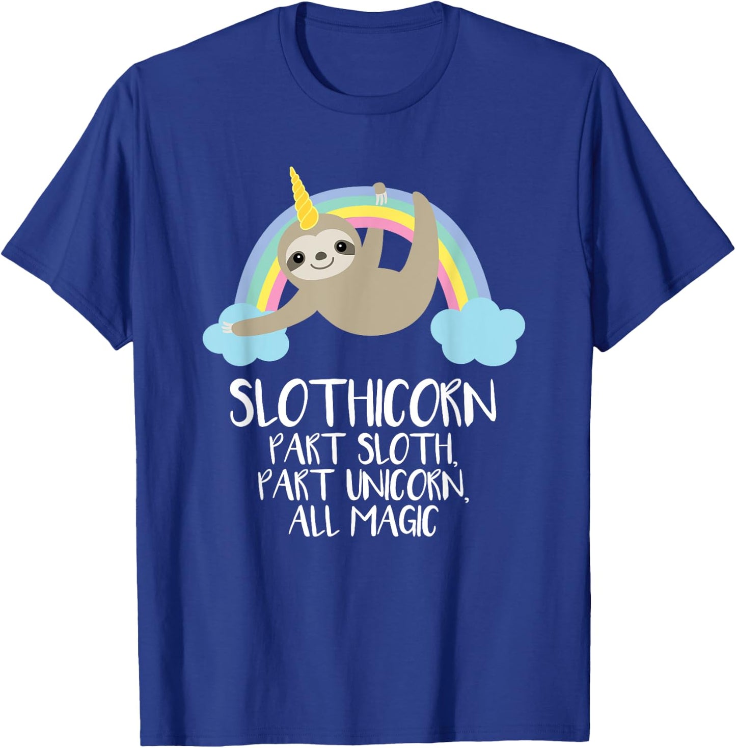 Slothicorn Part Sloth Part Unicorn All Magic T Shirt Gift T-Shirt - T-Shirt | Royal