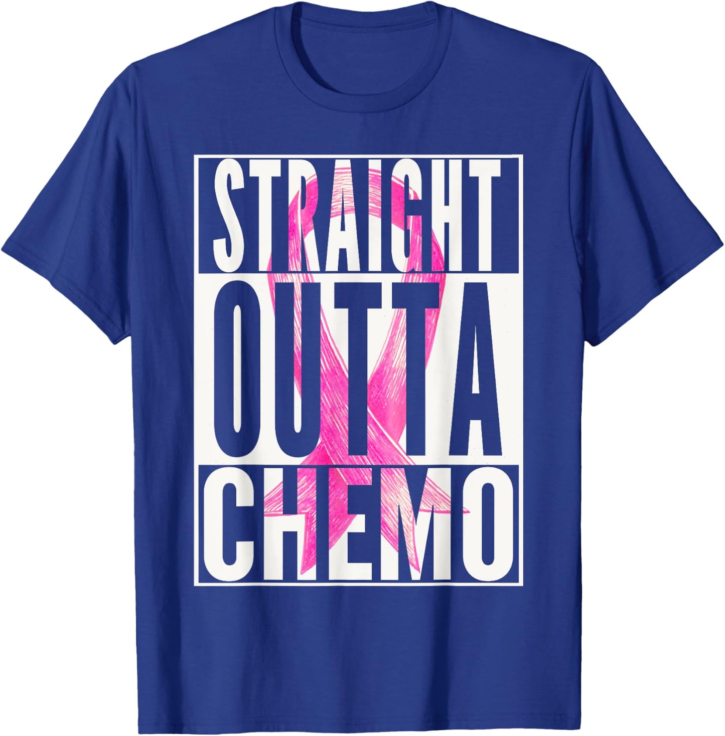 Breast Cancer Awareness T Shirt STRAIGHT OUTTA CHEMO Funny T-Shirt - T-Shirt | Royal