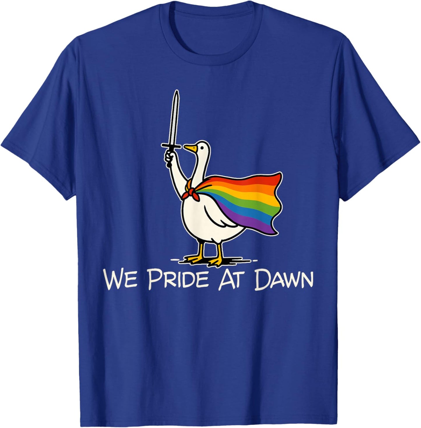 We Pride At Dawn Goose Rainbow Pride Month LGBTQ Ally T-Shirt - T-Shirt | Royal