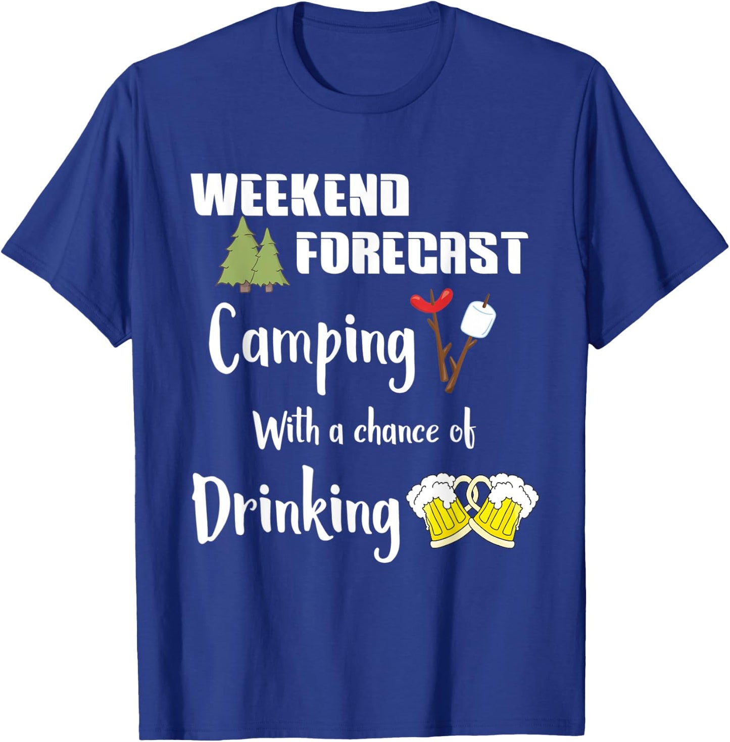 Camping With Chance Of Drinking Funny Camper T-Shirt - T-Shirt | Royal