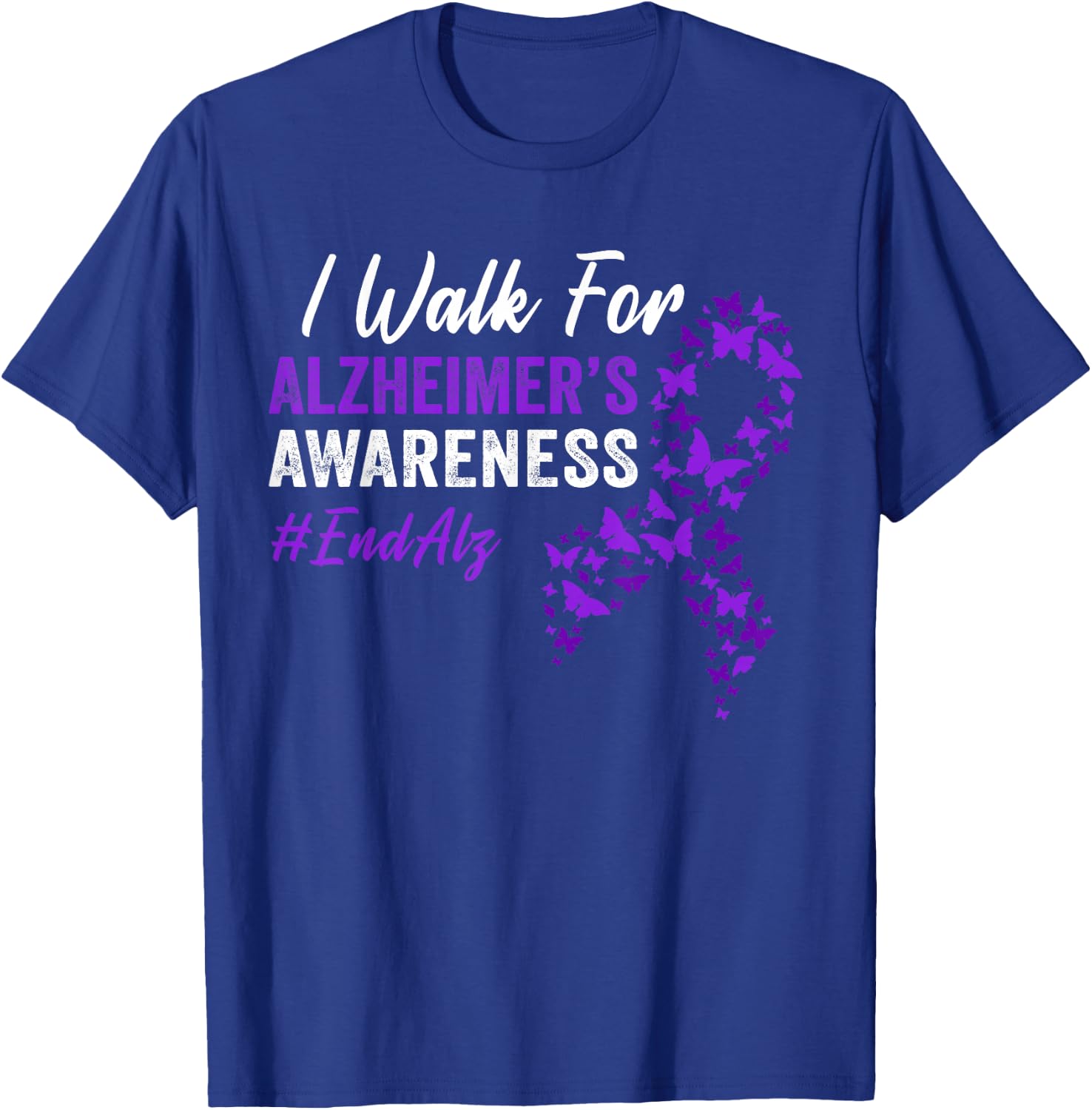 I Walk for Alzheimer's Awareness To End Alz Butterfly Ribbon T-Shirt - T-Shirt | Royal
